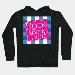 Back & Body Hurts Hoodie